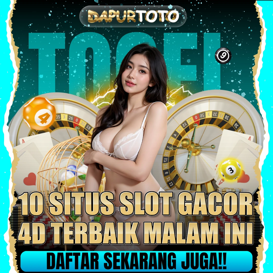 DAPURTOTO : 10 Situs Slot Gacor 4D Terbaik Depo 5k Malam Ini